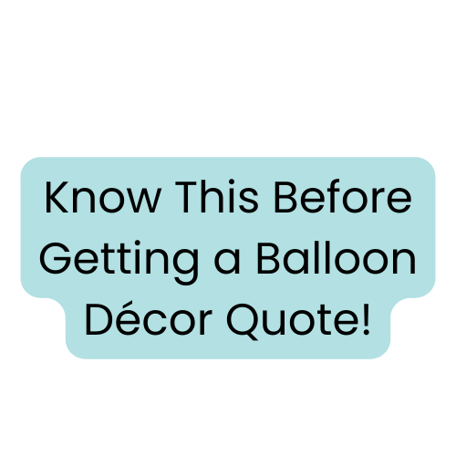 Questions to Be Prepared to Answer When Getting a Quote for Balloons
