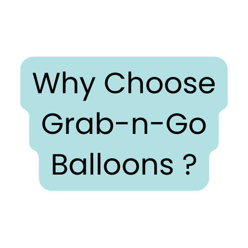 Why Choose Grab-n-Go Balloons From West Michigan Balloons?